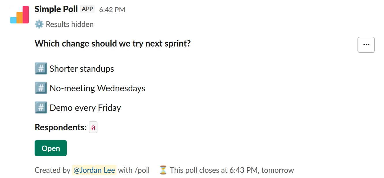 /poll "Which change should we try next sprint?" "Shorter standups" "No-meeting Wednesdays" "Demo every Friday" ranked close after 1 day