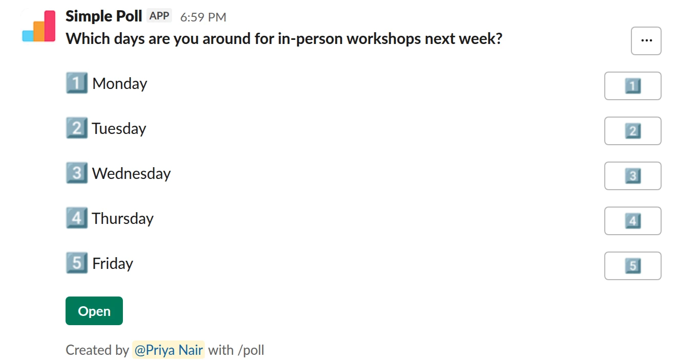/poll "Which days are you around for in-person workshops next week?" "Monday" "Tuesday" "Wednesday" "Thursday" "Friday"