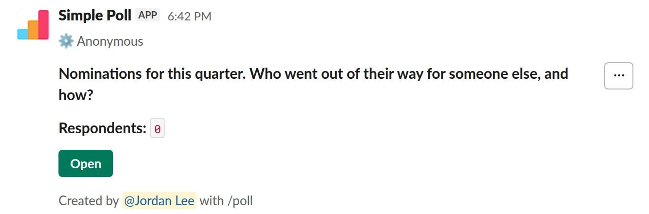 /poll "Nominations for this quarter. Who went out of their way for someone else, and how?" short text anonymous