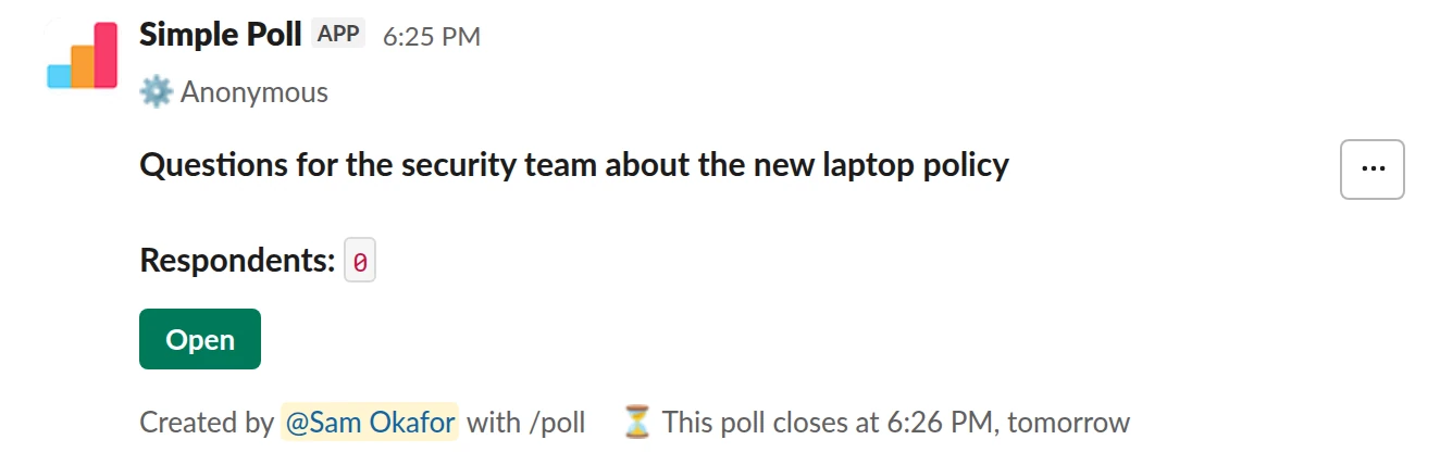 /poll "Questions for the security team about the new laptop policy" q&a anonymous close after 1 day