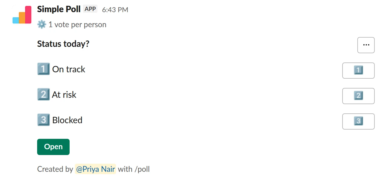 /poll "Status today?" "On track" "At risk" "Blocked" limit 1