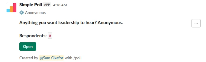 /poll "Anything you want leadership to hear? Anonymous." short text anonymous