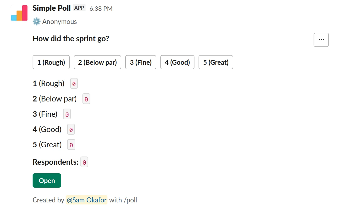 /poll "How did the sprint go?" "Rough" "Below par" "Fine" "Good" "Great" scale anonymous