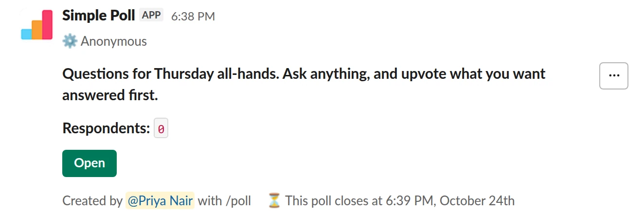 /poll "Questions for Thursday all-hands. Ask anything, and upvote what you want answered first." q&a anonymous close after 2 days remind 2 hours before closing