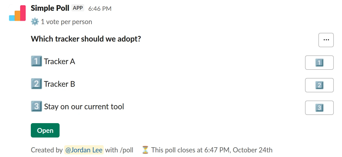/poll "Which tracker should we adopt?" "Tracker A" "Tracker B" "Stay on our current tool" limit 1 close after 2 days remind 1 day before closing