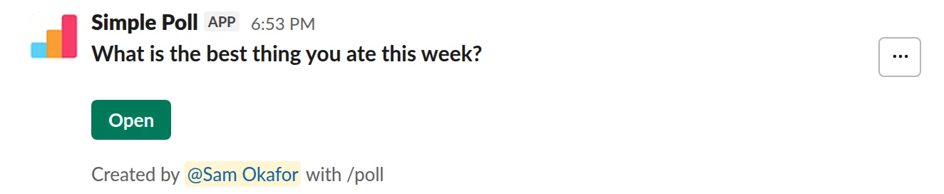 /poll "What is the best thing you ate this week?" short text :heart: