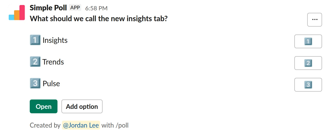 /poll "What should we call the new insights tab?" "Insights" "Trends" "Pulse" allow-options