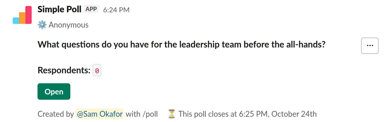 /poll "What questions do you have for the leadership team before the all-hands?" q&a anonymous close after 2 days