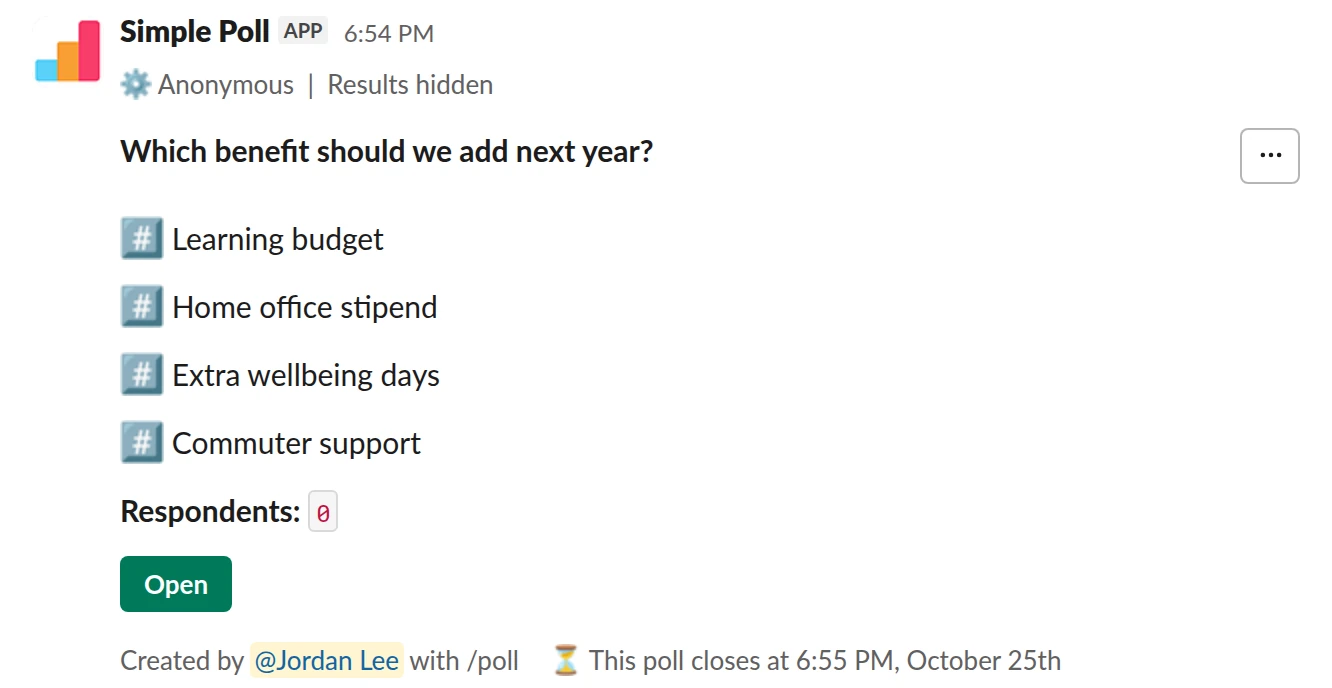 /poll "Which benefit should we add next year?" "Learning budget" "Home office stipend" "Extra wellbeing days" "Commuter support" ranked anonymous close after 3 days