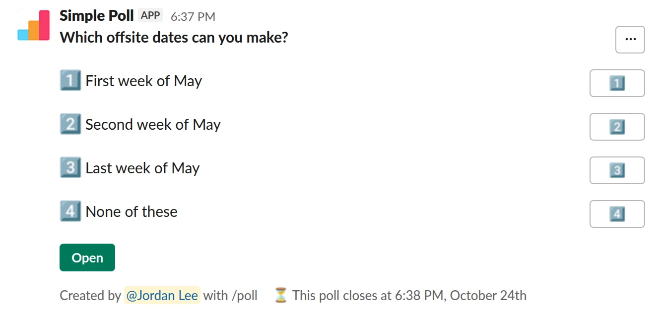 /poll "Which offsite dates can you make?" "First week of May" "Second week of May" "Last week of May" "None of these" close after 2 days remind 1 day before closing