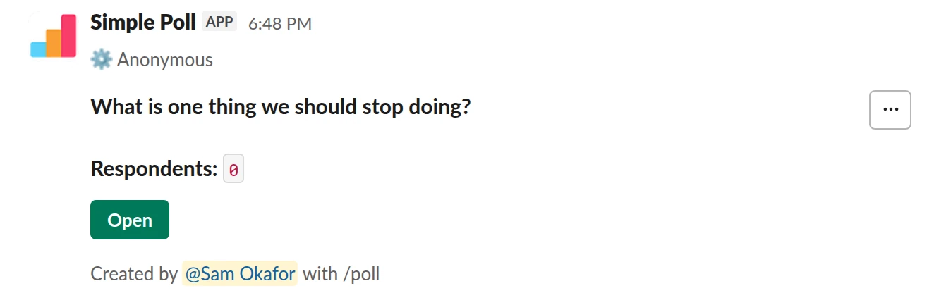 /poll "What is one thing we should stop doing?" short text anonymous