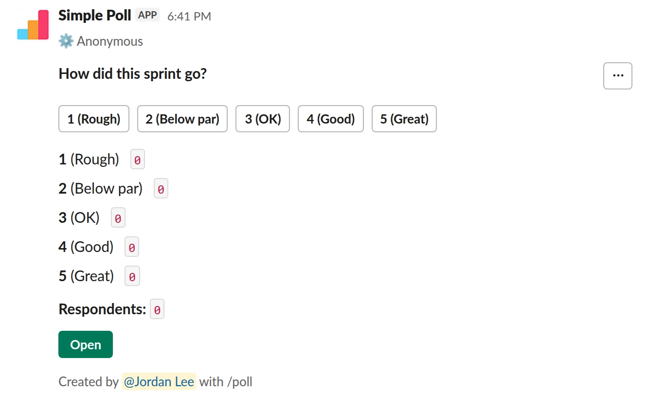 /poll "How did this sprint go?" "Rough" "Below par" "OK" "Good" "Great" scale anonymous
